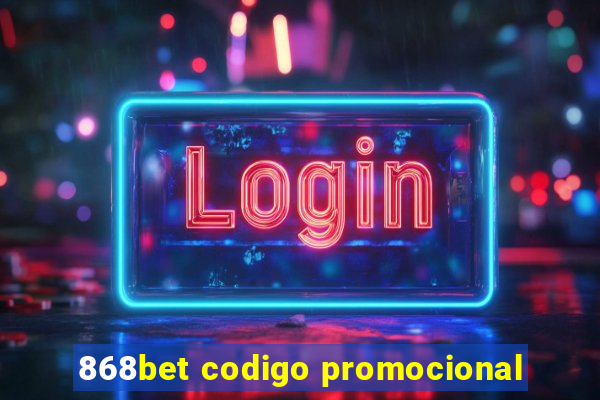 868bet codigo promocional